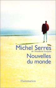 [Michel Serres] Nouvelles du monde