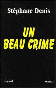 [Stéphane Denis] Un beau crime