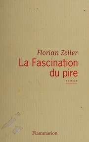 [Florian Zeller] La fascination du pire