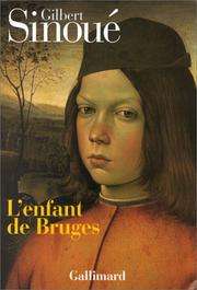 [Gilbert Sinoué] L'enfant de Bruges