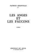 [Patrick Grainville] Les Anges et les Faucons