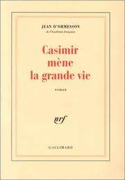[Jean d'Ormesson] Casimir mène la grande vie