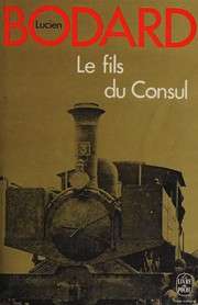 [Lucien Bodard] Le Fils du Consul